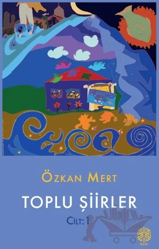 Toplu Şiirler Cilt: 1 – Özkan Mert – Mask Yayınları kitap kapağı