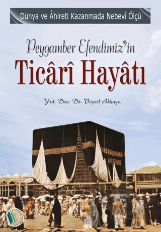 Peygamber Efendimiz'in Ticari Hayatı – Veysel Akkaya – Kampanya Kitapları - Erkam kitap kapağı