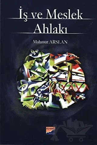 İş ve Meslek Ahlakı – Mahmut Arslan – Siyasal Kitabevi - Akademik Kitaplar kitap kapağı