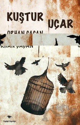 Kuştur Uçar – Orhan Çaçan – Ceylan Yayınları kitap kapağı