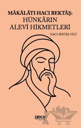 Makalatı Hacı Bektaş Hünkarın Alevi Hikmetleri – Hacı Bektaş Veli – Gece Kitaplığı kitap kapağı