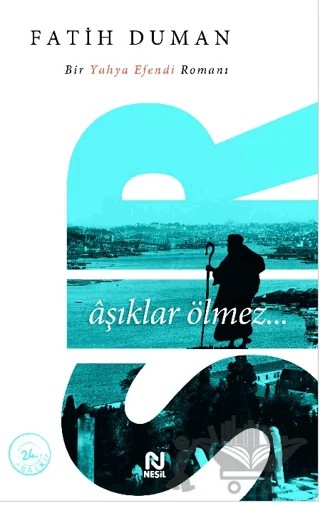 Sır: Aşıklar Ölmez – Fatih Duman – Nesil Yayınları kitap kapağı