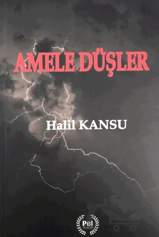 Amele Düşler – Halil Kansu – Pel Yayınları kitap kapağı