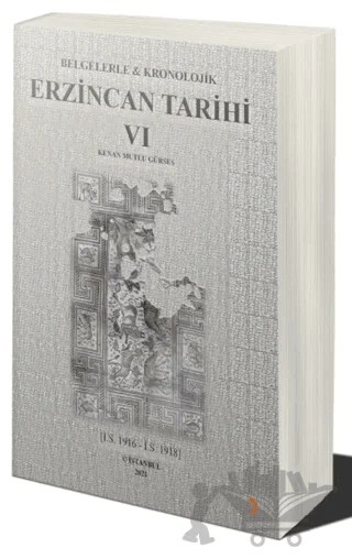 Belgelerle & Kronolojik Erzincan Tarihi 6 – Kenan Mutlu Gürses – Cinius Yayınları kitap kapağı