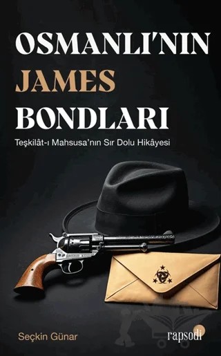 Osmanlı’nın James Bondları – Seçkin Günar – Rapsodi kitap kapağı