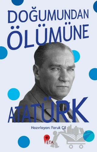 Doğumundan Ölümüne Atatürk – Faruk Çil – Peta Kitap kitap kapağı