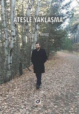 Ateşle Yaklaşma – Mehmet Yavuz – Dua Yayınları kitap kapağı