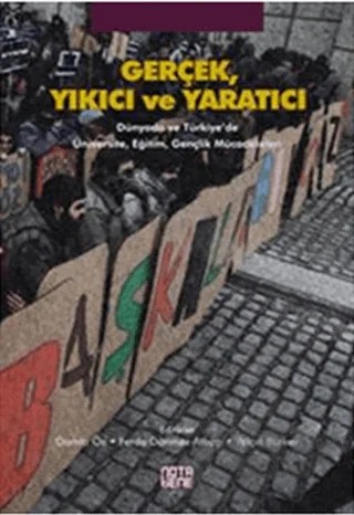 Gerçek, Yıkıcı ve Yaratıcı – Kolektif – Nota Bene Yayınları kitap kapağı