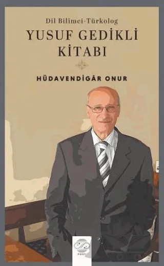Dil Bilimci - Türkolog Yusuf Gedikli Kitabı – Hüdavendigar Onur – Post Yayınevi kitap kapağı