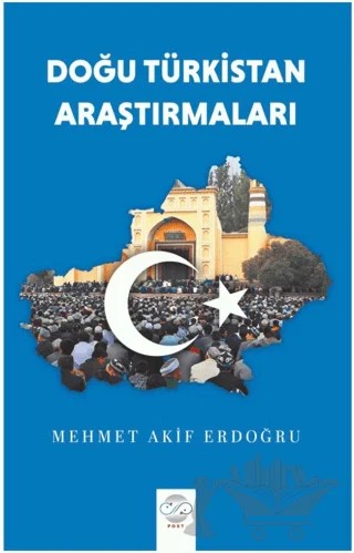 Doğu Türkistan Araştırmaları – Mehmet Akif Erdoğru – Post Yayınevi kitap kapağı
