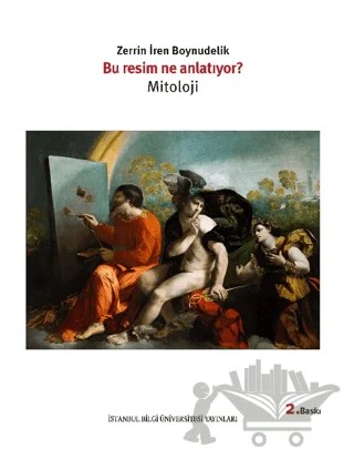 Bu Resim Ne Anlatıyor? – Zerrin İren Boynudelik – İstanbul Bilgi Üniversitesi Yayınları kitap kapağı