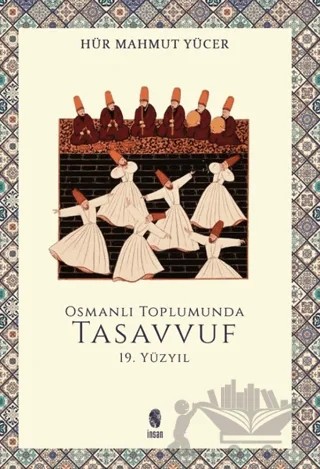 Osmanlı Toplumunda Tasavvuf -18. Yüzyıl – Ramazan Muslu – İnsan Yayınları kitap kapağı