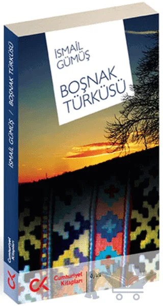 Boşnak Türküsü – İsmail Gümüş – Cumhuriyet Kitapları kitap kapağı