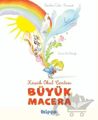 Küçük Okul Çantası Büyük Macera – Geraldine Collet – Hippo Yayınları kitap kapağı