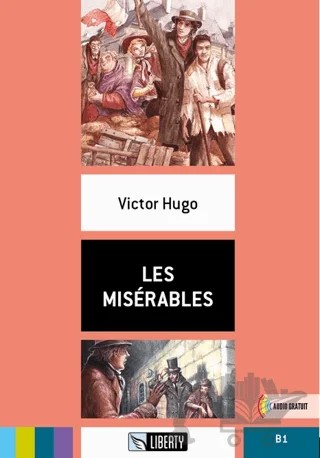 Les Misérables (Lectures Liberty) B1 – Victor Hugo – Liberty kitap kapağı