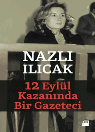 12 Eylül Kazanında Bir Gazeteci – Nazlı Ilıcak – Doğan Kitap kitap kapağı
