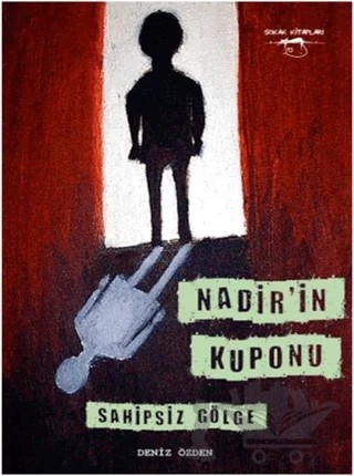 Nadir'in Kuponu - Sahipsiz Gölge – Deniz Özden – Sokak Kitapları Yayınları kitap kapağı