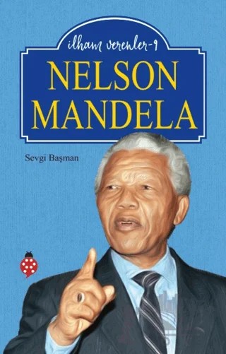 Nelson Mandela - İlham Verenler 9 – Sevgi Başman – Uğurböceği Yayınları kitap kapağı