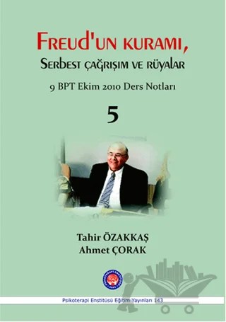Freud'un Kuramı Serbest Çağrışım ve Rüyalar – Ahmet Çorak, Tahir Özakkaş – Psikoterapi Enstitüsü kitap kapağı