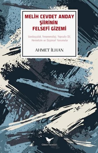 Melih Cevdet Anday Şiirinin Felsefi Gizemi – Ahmet İlhan – Günce Yayınları kitap kapağı