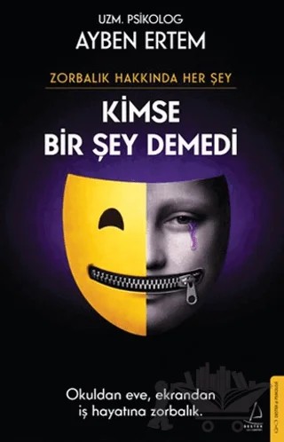 Zorbalık Hakkında Her Şey: Kimse Bir Şey Demedi – Ayben Ertem – Destek Yayınları kitap kapağı