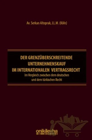 Der Grenzüberschreitende Unternehmenskauf im İnternationalen Vertragsrecht – Serkan Altoprak – On İki Levha Yayınları kitap kapağı