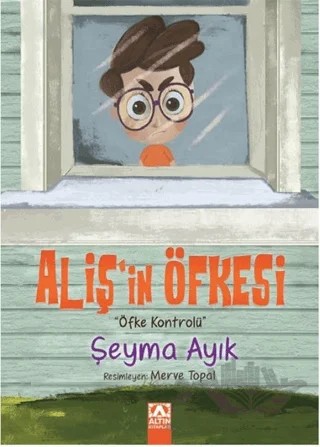 Aliş'in Öfkesi – Şeyma Ayık – Altın Kitaplar kitap kapağı
