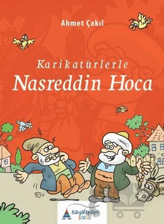 Karikatürlerle Nasreddin Hoca – Kolektif – Kayalıpark Çocuk kitap kapağı