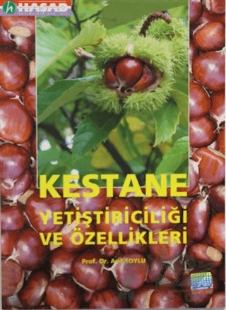 Kestane Yetiştiriciliği ve Özellikleri – Arif Soylu – Hasad Yayıncılık kitap kapağı