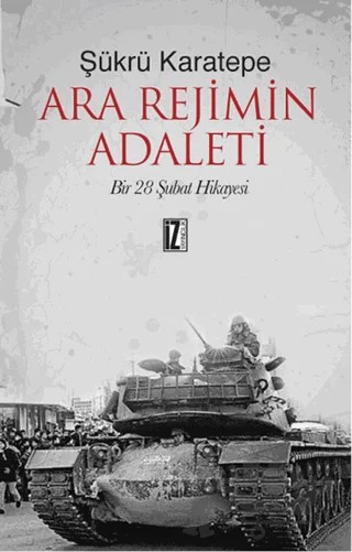 Ara Rejimin Adaleti – Şükrü Karatepe – İz Yayıncılık kitap kapağı