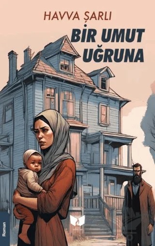 Bir Umut Uğruna – Havva Şarlı – Ateş Yayınları kitap kapağı