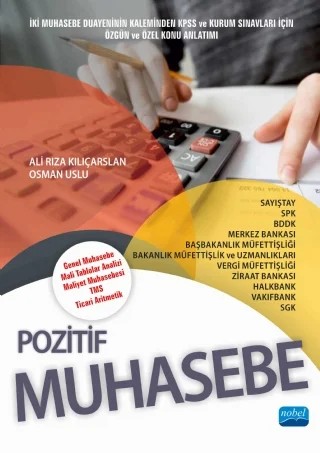 POZİTİF MUHASEBE (Genel Muhasebe - Mali Tablolar Analizi - Maliyet Muhasebesi - TMS - Ticari Aritmetik) – Ali Rıza Kılıçarslan - Osman Uslu – Nobel Akademik Yayıncılık kitap kapağı