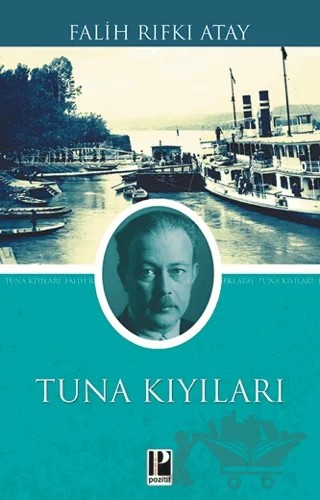Tuna Kıyıları – Falih Rıfkı Atay – Pozitif Yayınları kitap kapağı