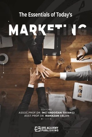 The Essentials of Today's Marketing – İnci Erdoğan Tarakçı, Ramazan Aslan – Efe Akademi Yayınları kitap kapağı