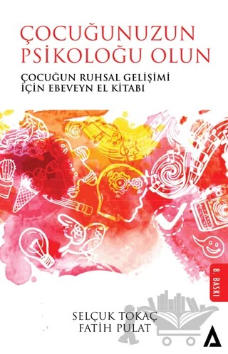 Çocuğunuzun Psikoloğu Olun – Fatih Pulat, Selçuk Tokaç – Kanon Kitap kitap kapağı