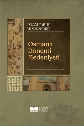 Osmanlı Dönemi Medeniyeti – Kolektif – Siyer Yayınları kitap kapağı