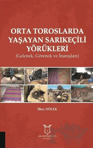 Orta Toroslarda Yaşayan Sarıkeçili Yörükleri – İlbey Dölek – Akademisyen Kitabevi kitap kapağı