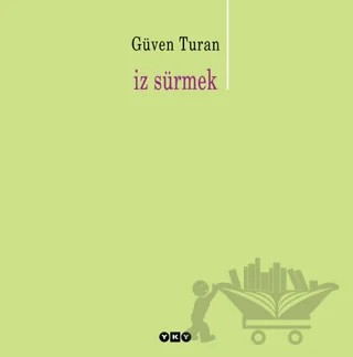 İz Sürmek – Güven Turan – Yapı Kredi Yayınları kitap kapağı