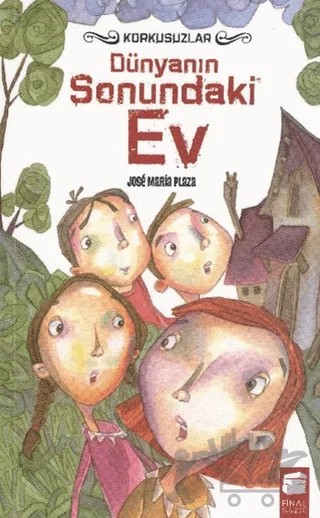 Korkusuzlar: Dünyanın Sonundaki Ev – Jose Maria Plaza – Final Kültür Sanat Yayınları kitap kapağı