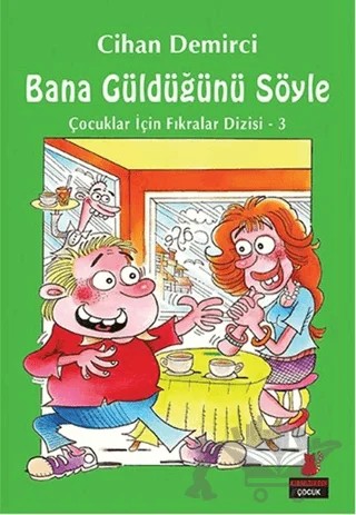 Bana Güldüğünü Söyle – Cihan Demirci – Kırmızı Kedi Çocuk kitap kapağı