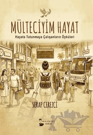 Mülteciyim Hayat – Serap Cerezci – Kafka Kitap Kafe Yayınları kitap kapağı