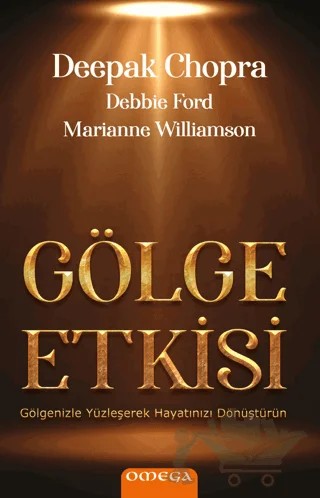 Gölge Etkisi – Debbie Ford, Deepak Chopra, Marianne Williamson – Omega kitap kapağı