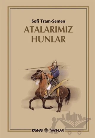 Atalarımız Hunlar – Sofi Tram-Semen – Kaynak Yayınları kitap kapağı