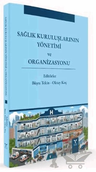 Sağlık Kuruluşlarının Yönetimi ve Organizasyonu – Oktay Koç, Büşra Tekin – Umuttepe Yayınları kitap kapağı