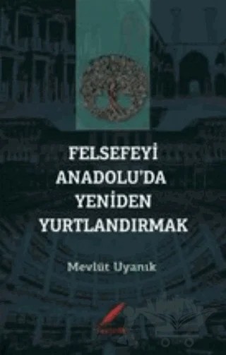 Felsefeyi Anadolu’da Yeniden Yurtlandırmak – Mevlüt Uyanık – Kırmızılar kitap kapağı
