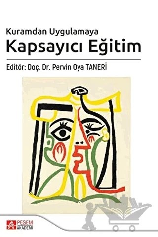 Kuramdan Uygulamaya Kapsayıcı Eğitim – Asu Altunoğlu, Buket Turhan Türkan, Hasan Atmacaoğlu, Kevser Baykara Özaydınlık, Mediha Sarı, Mehmet M. Akgündüz, Nalan Mastar Akduman, Nevruz Uğur, Pervin Oya Taneri, Semra Demir Başaran – Pegem Akademi Yayıncılık kitap kapağı
