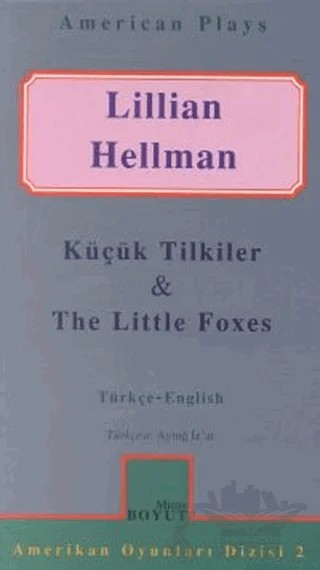 Küçük Tilkiler & The Little Foxes – Lillian Hellman – Mitos Boyut Yayınları kitap kapağı