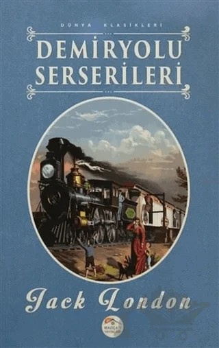 Demiryolu Serserileri – Jack London – Maviçatı Yayınları kitap kapağı