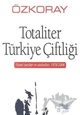 Totaliter Türkiye Çiftliği – Erol Özkoray – Belge Yayınları kitap kapağı