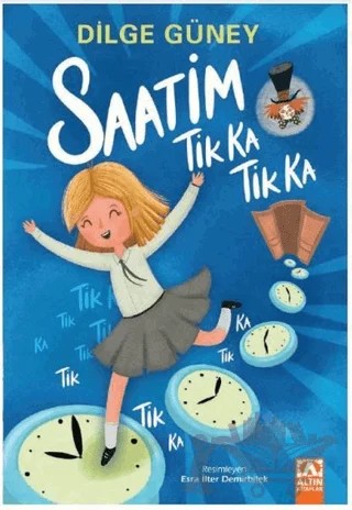 Saatim Tik Ka Tik Ka – Dilge Güney – Altın Kitaplar kitap kapağı